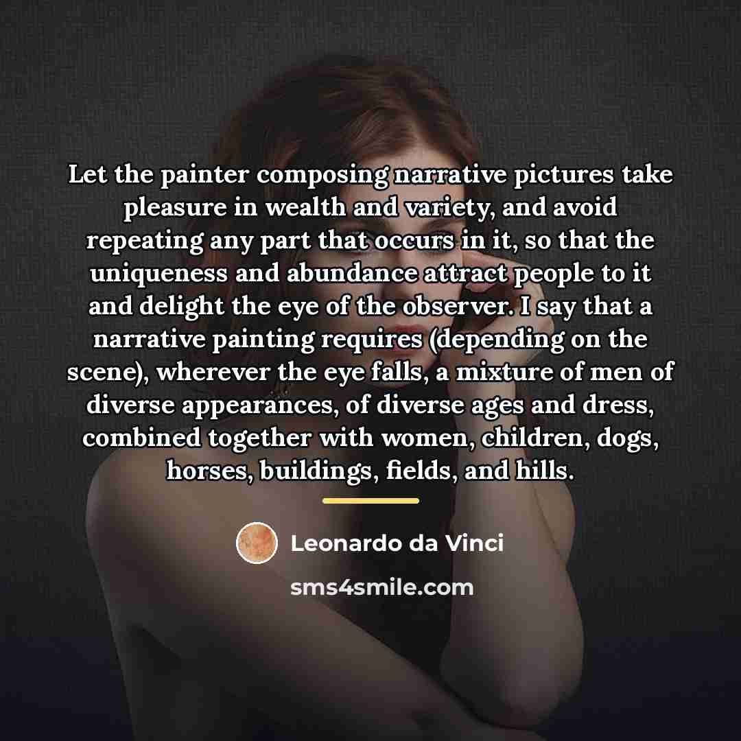 “Let the painter composing narrative pictures take pleasure in wealth…” quote by Leonardo da Vinci