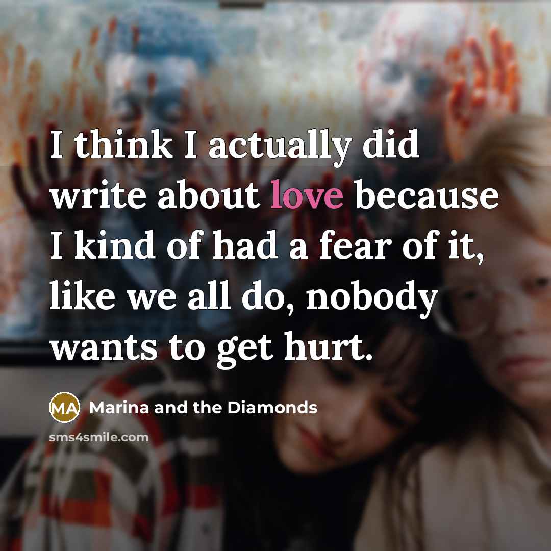 “I think I actually did write about love because I…” quote by Marina and the Diamonds