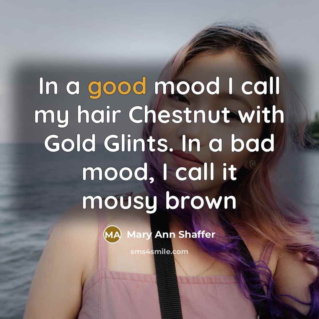“In a good mood I call my hair Chestnut with…” quote by Mary Ann Shaffer