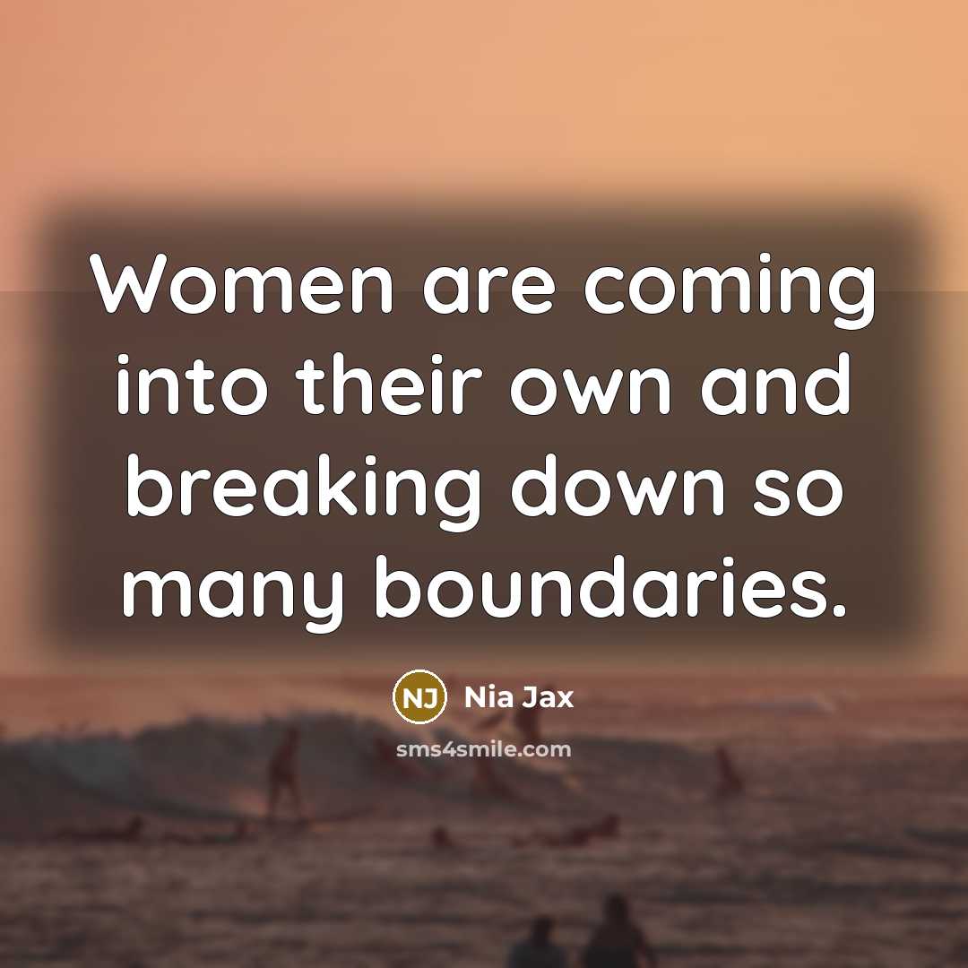 “Women are coming into their own and breaking down so…” quote by Nia Jax