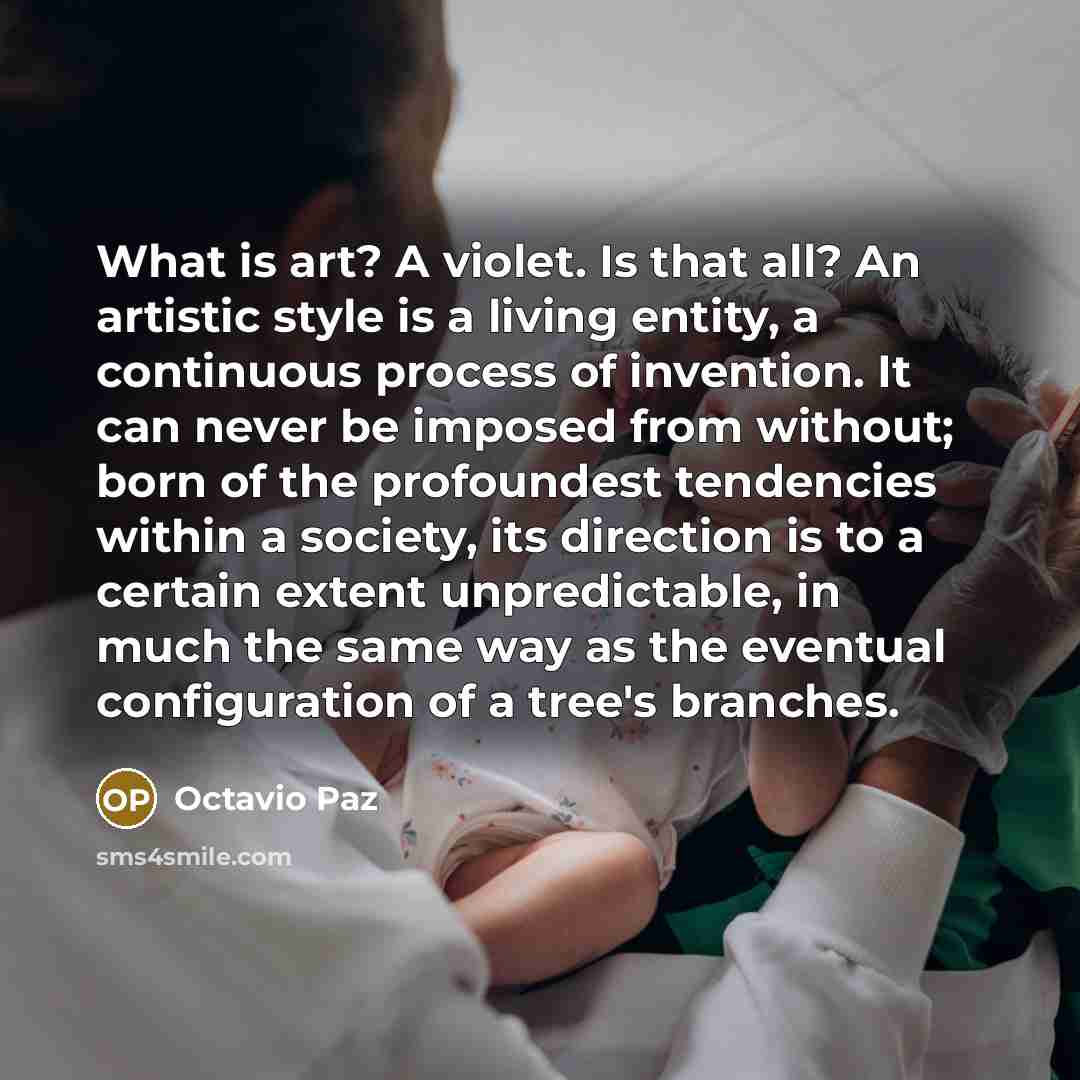 “What is art? A violet. Is that all? An artistic…” quote by Octavio Paz