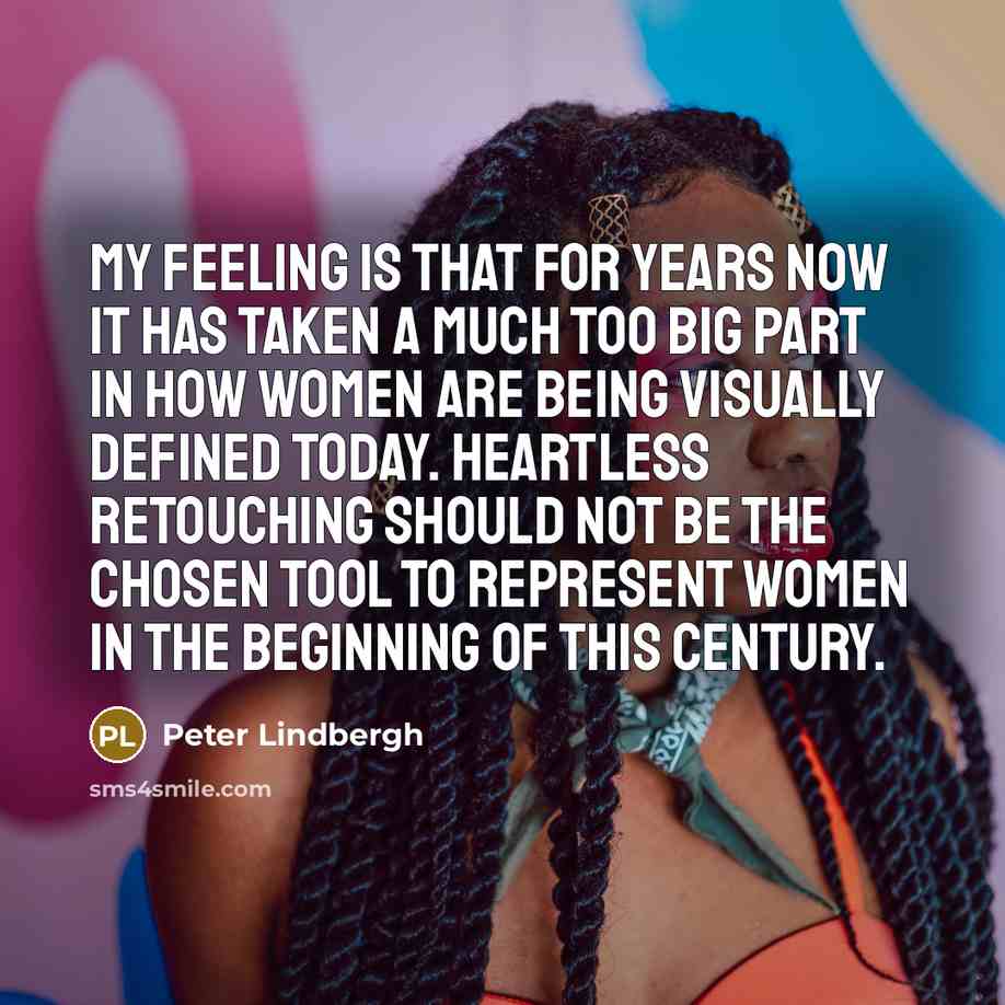 “My feeling is that for years now it has taken…” quote by Peter Lindbergh