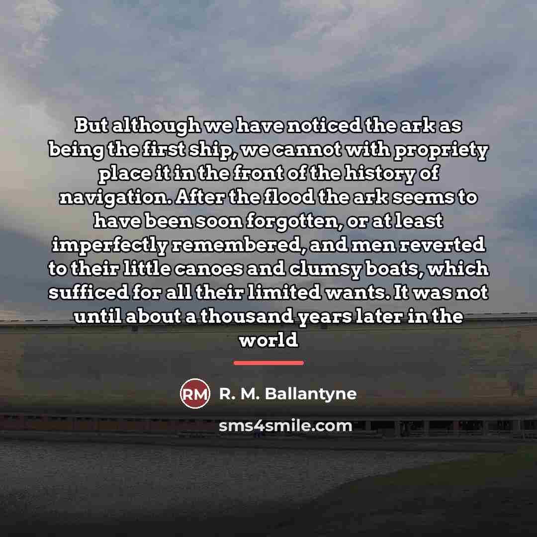 “But although we have noticed the ark as being the…” quote by R. M. Ballantyne