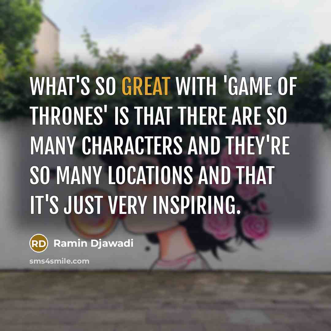 “What's so great with 'Game of Thrones' is that there…” quote by Ramin Djawadi