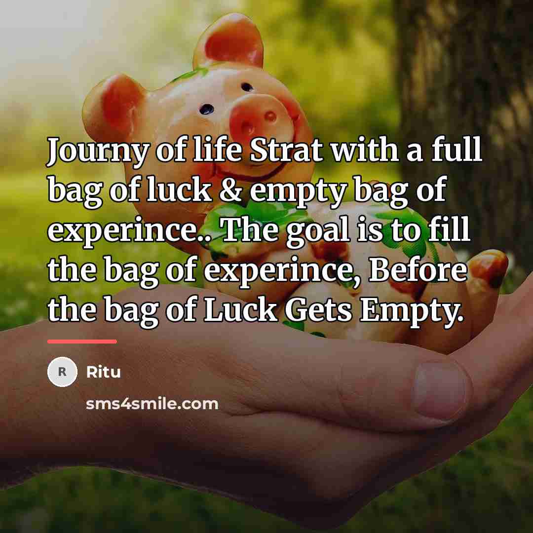 “Journy of life Strat with a full bag of luck…” quote by Ritu