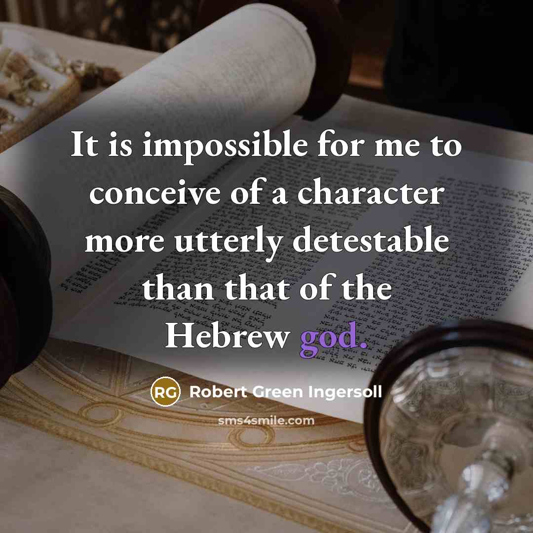 “It is impossible for me to conceive of a character…” quote by Robert Green Ingersoll