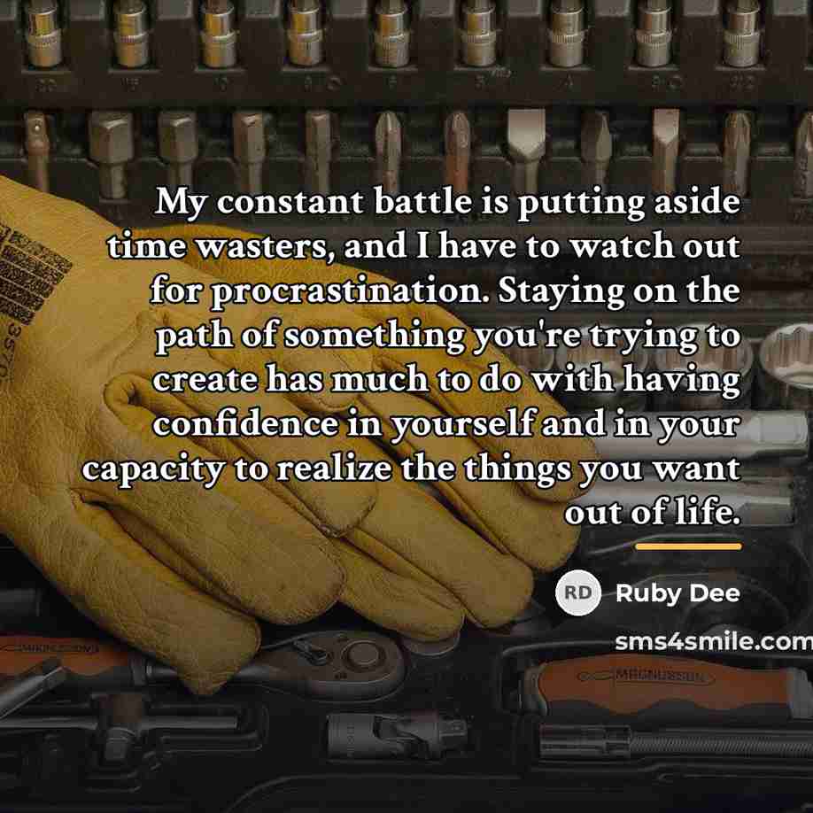 “My constant battle is putting aside time wasters, and I…” quote by Ruby Dee