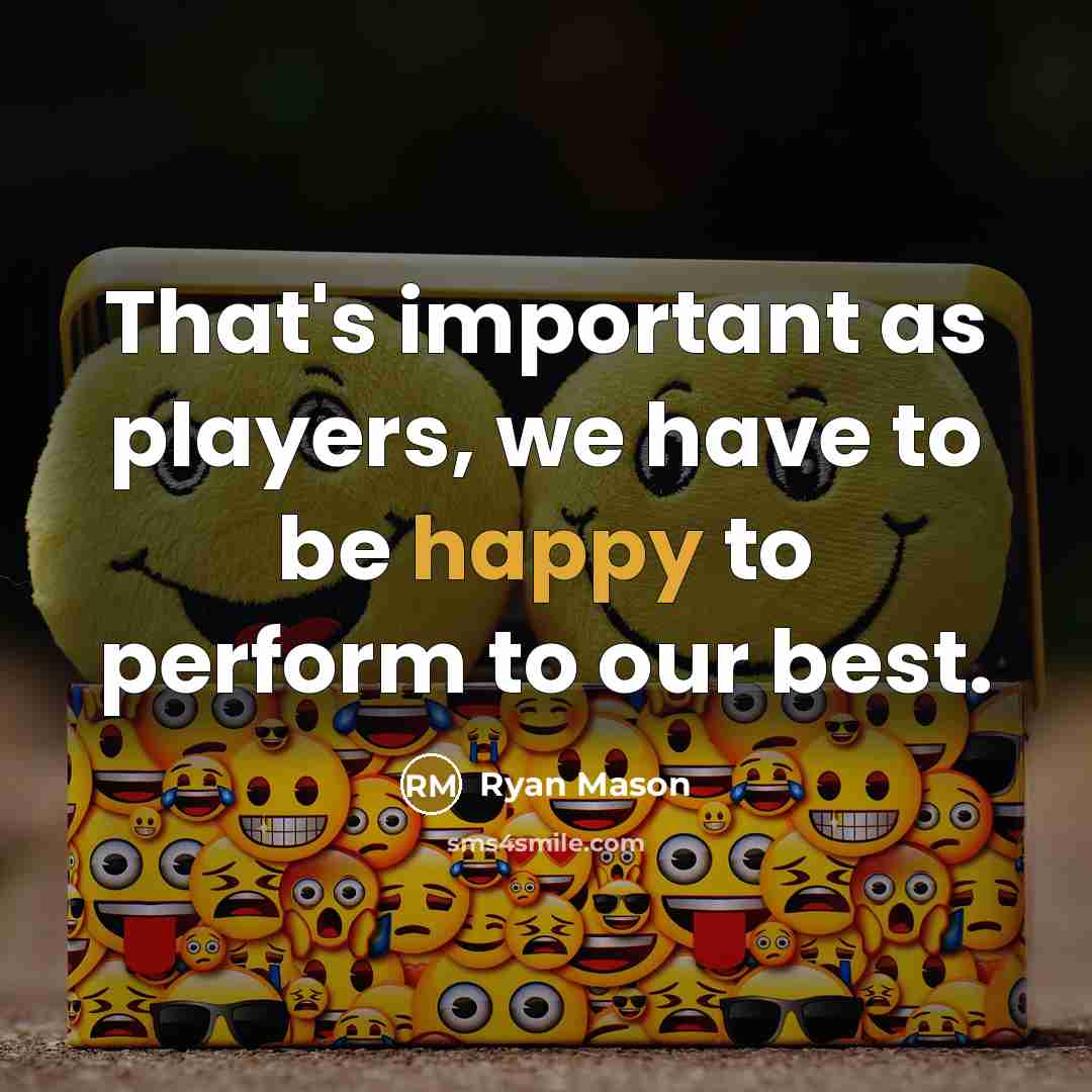 “That's important as players, we have to be happy to…” quote by Ryan Mason
