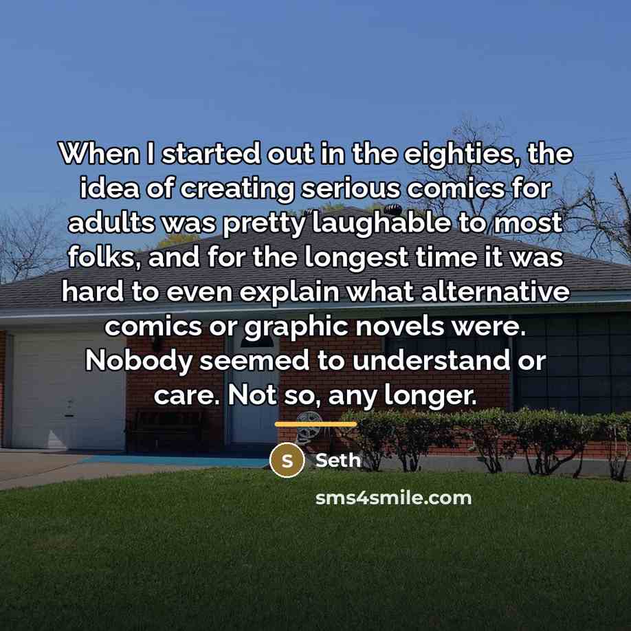 “When I started out in the eighties, the idea of…” quote by Seth