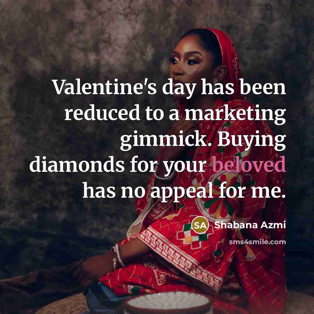 “Valentine's day has been reduced to a marketing gimmick. Buying…” quote by Shabana Azmi