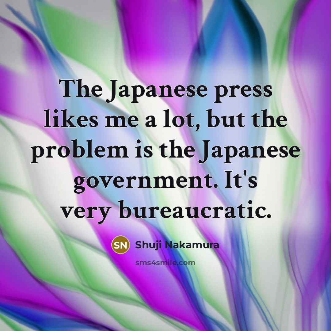 “The Japanese press likes me a lot, but the problem…” quote by Shuji Nakamura