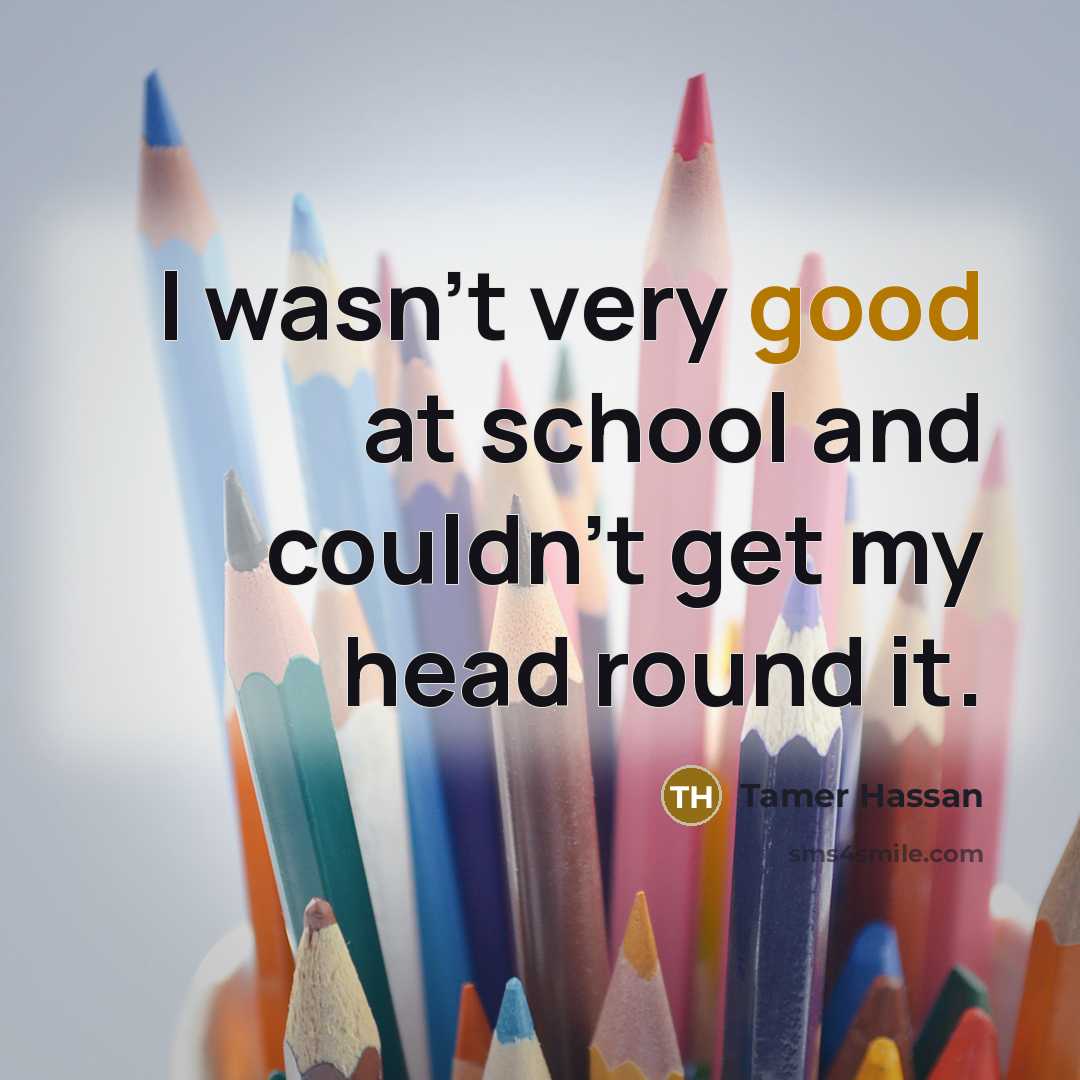 “I wasn't very good at school and couldn't get my…” quote by Tamer Hassan