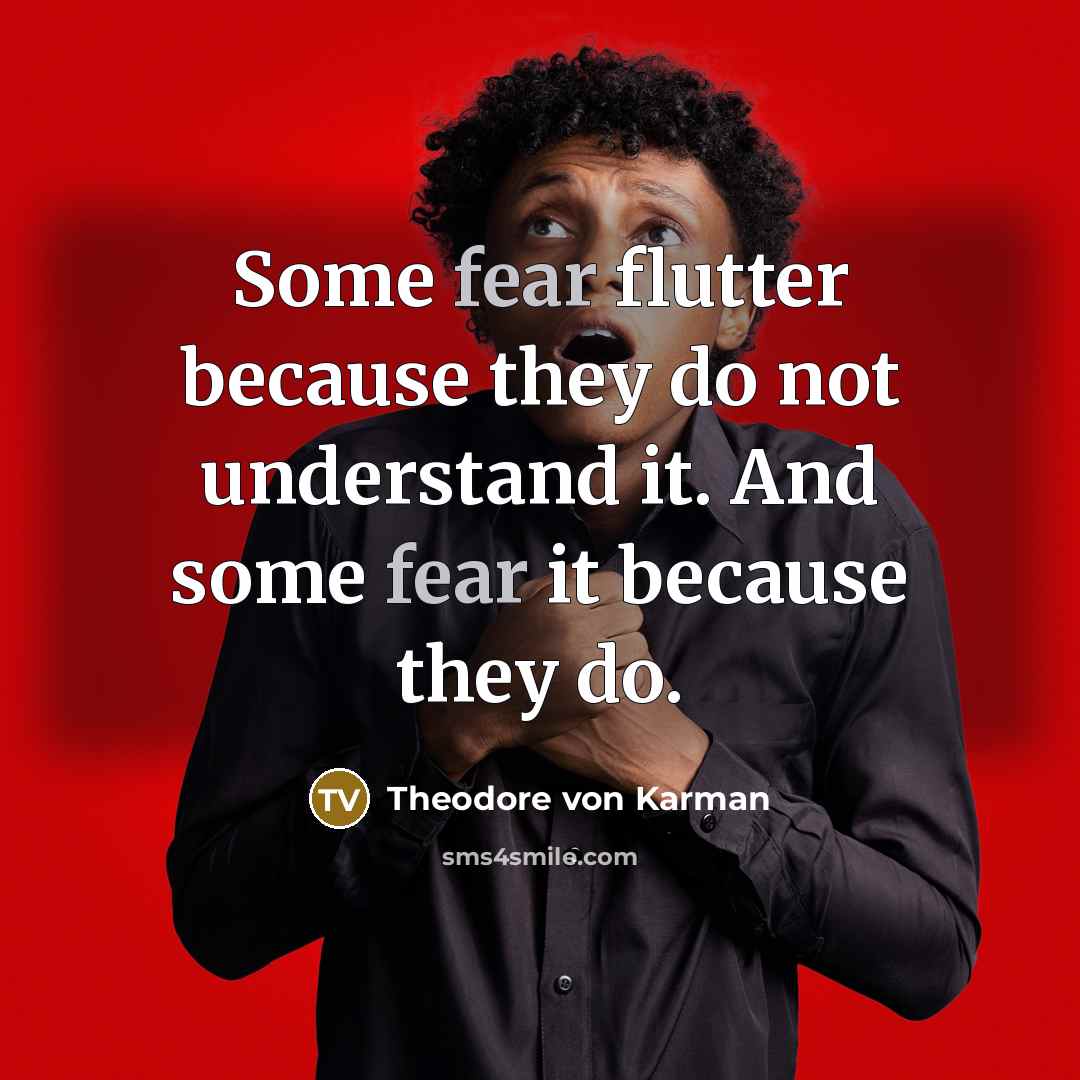 “Some fear flutter because they do not understand it. And…” quote by Theodore von Karman
