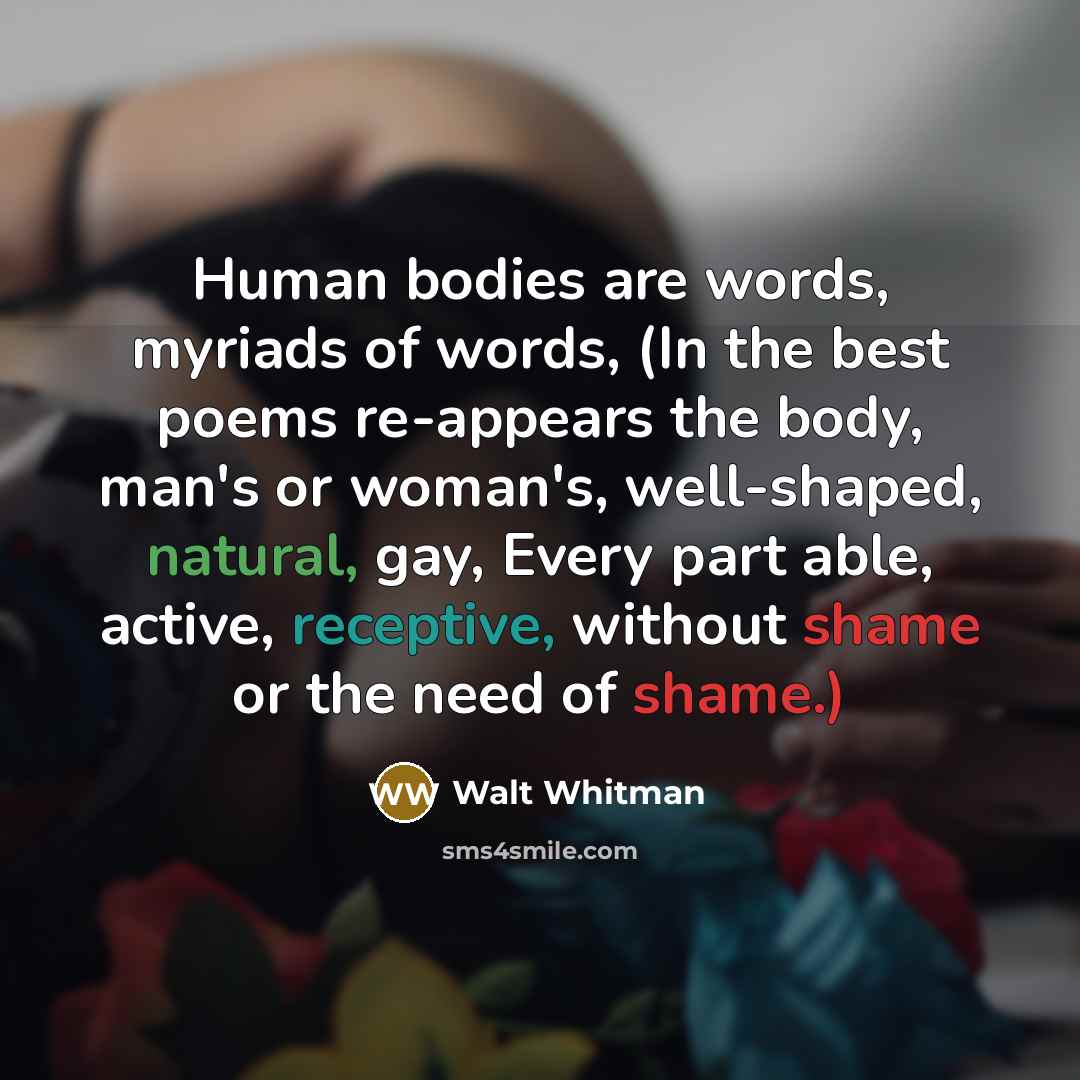 “Human bodies are words, myriads of words, (In the best…” quote by Walt Whitman
