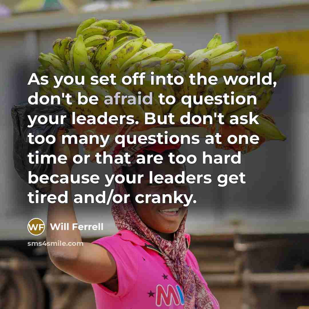 “As you set off into the world, don't be afraid…” quote by Will Ferrell