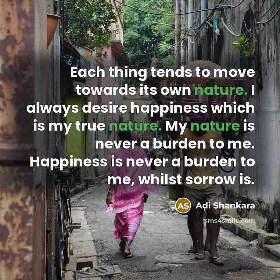 “Each thing tends to move towards its own nature. I…” quote by Adi Shankara