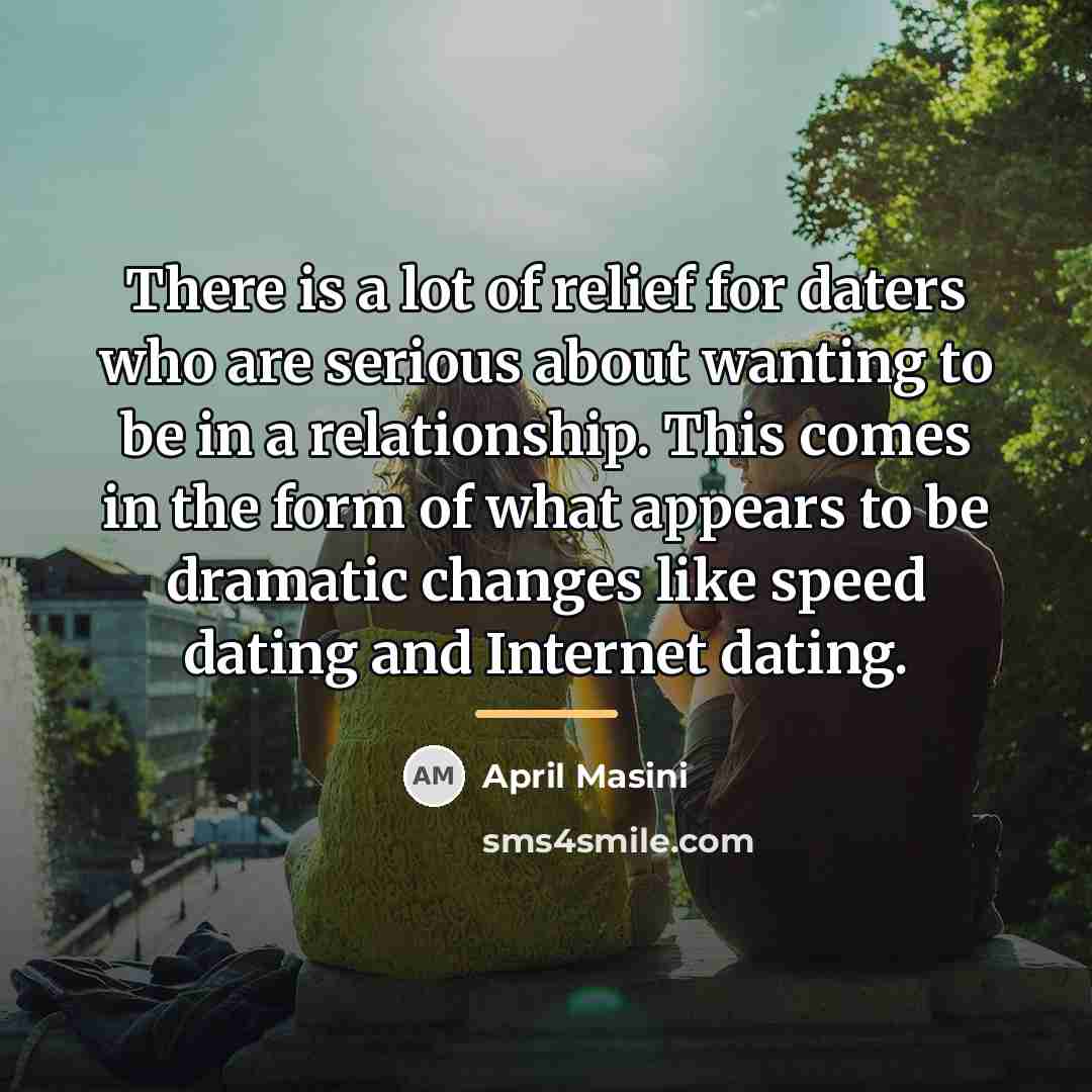 “There is a lot of relief for daters who are…” quote by April Masini