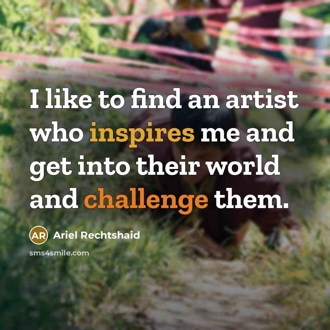 “I like to find an artist who inspires me and…” quote by Ariel Rechtshaid