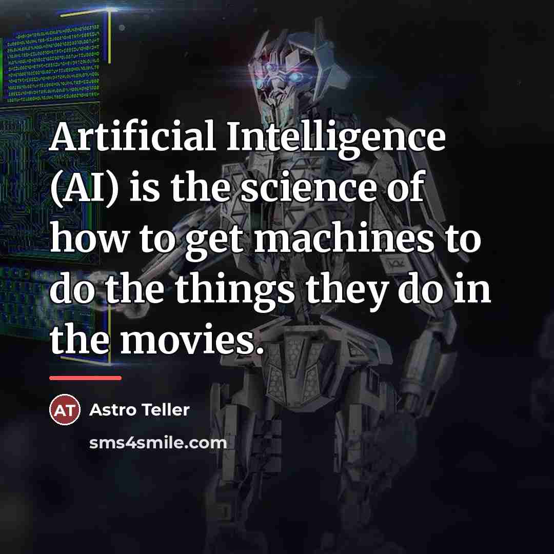 “Artificial Intelligence (AI) is the science of how to get…” quote by Astro Teller