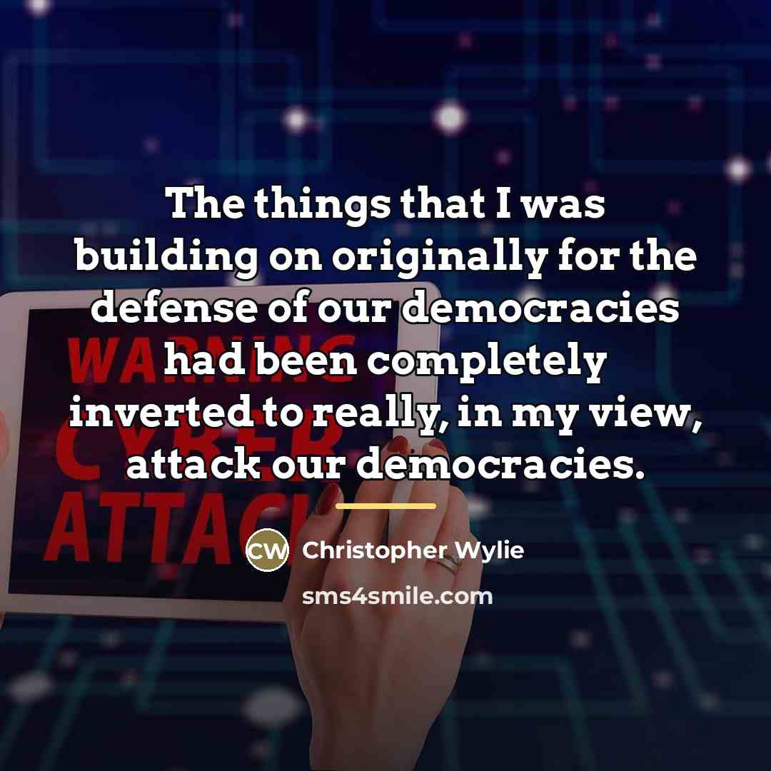 “The things that I was building on originally for the…” quote by Christopher Wylie