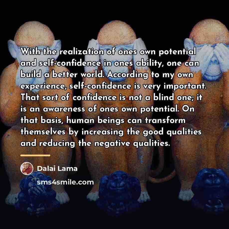 “With the realization of ones own potential and self-confidence in…” quote by Dalai Lama