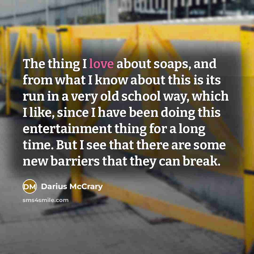 “The thing I love about soaps, and from what I…” quote by Darius McCrary