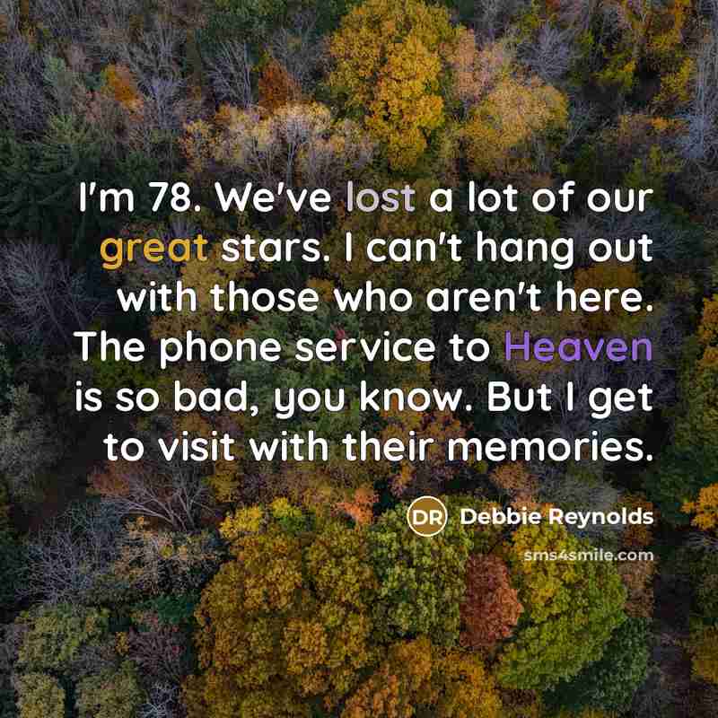 “I'm 78. We've lost a lot of our great stars.…” quote by Debbie Reynolds