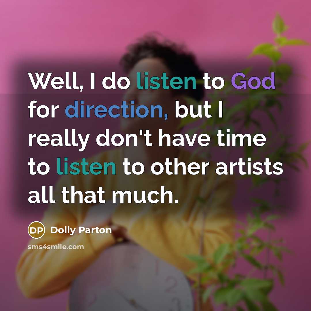 “Well, I do listen to God for direction, but I…” quote by Dolly Parton