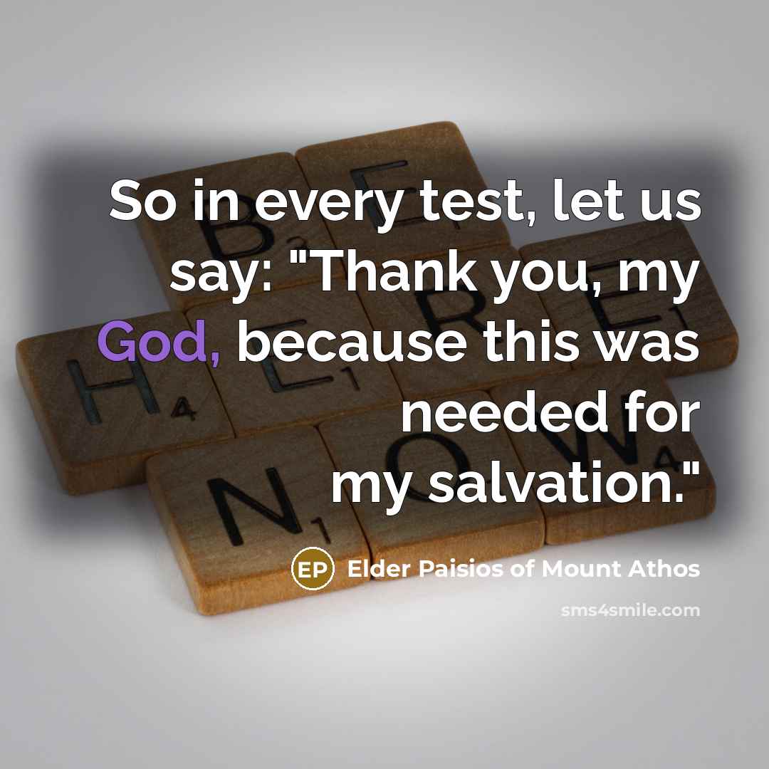 “So in every test, let us say: "Thank you, my…” quote by Elder Paisios of Mount Athos