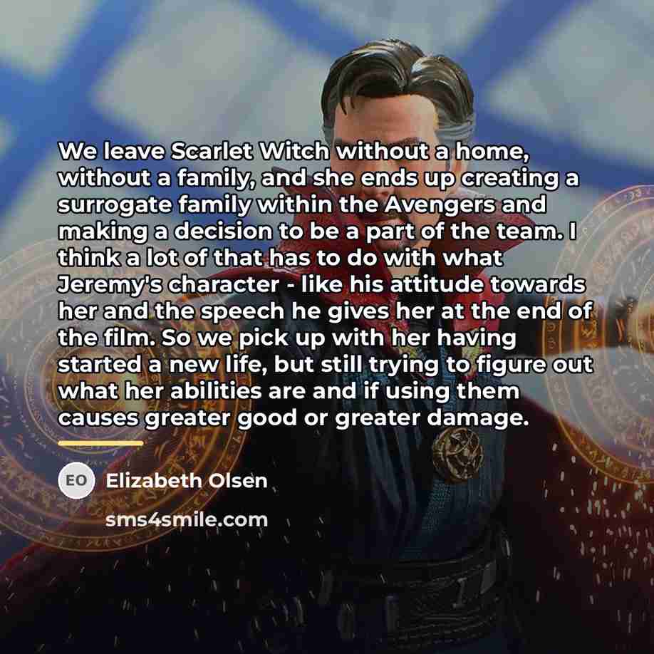“We leave Scarlet Witch without a home, without a family,…” quote by Elizabeth Olsen