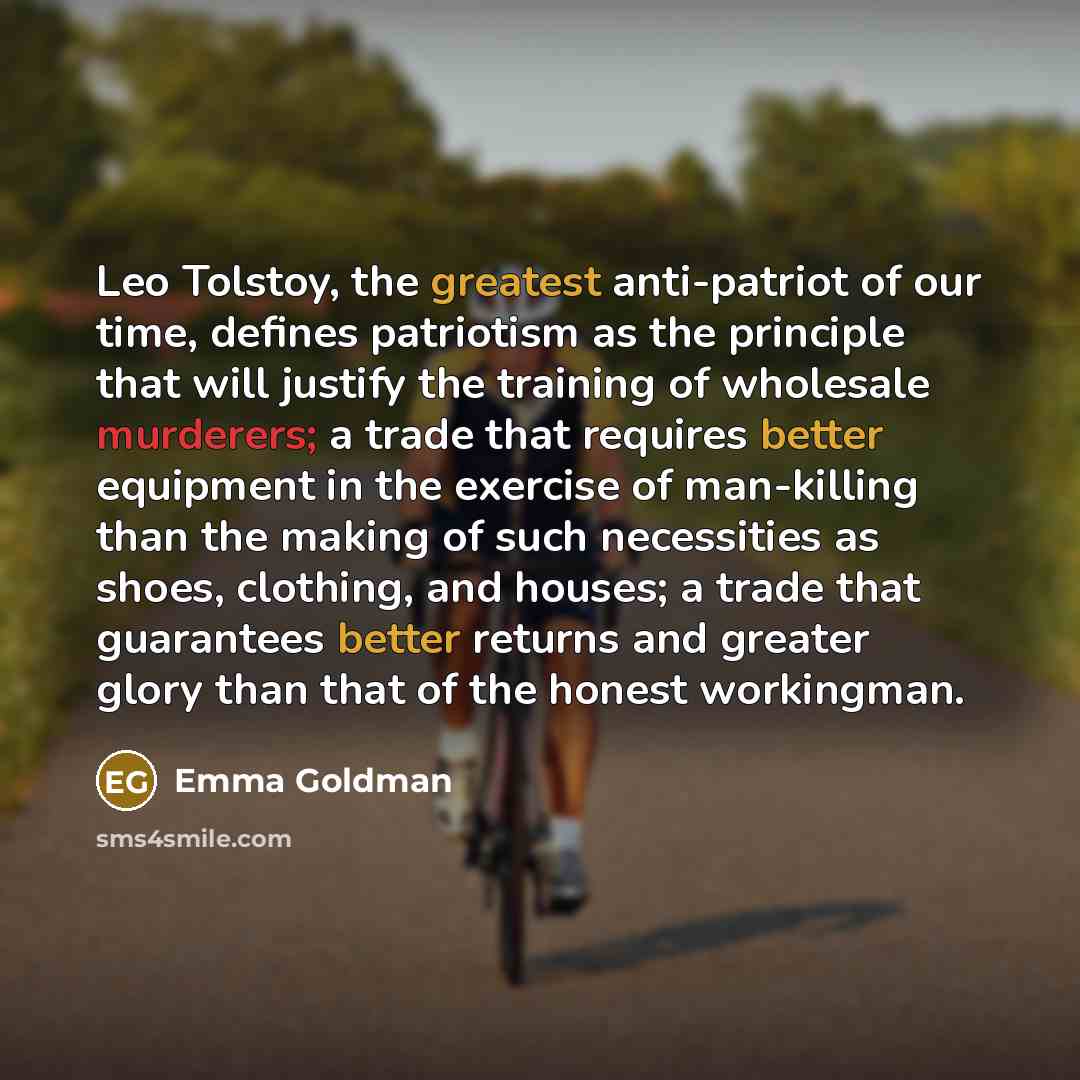 “Leo Tolstoy, the greatest anti-patriot of our time, defines patriotism…” quote by Emma Goldman