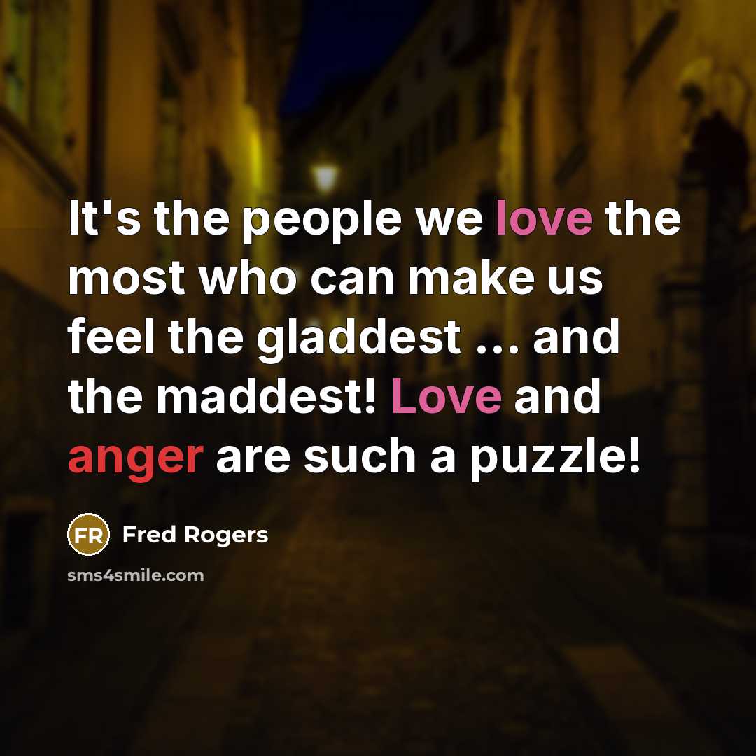 “It's the people we love the most who can make…” quote by Fred Rogers