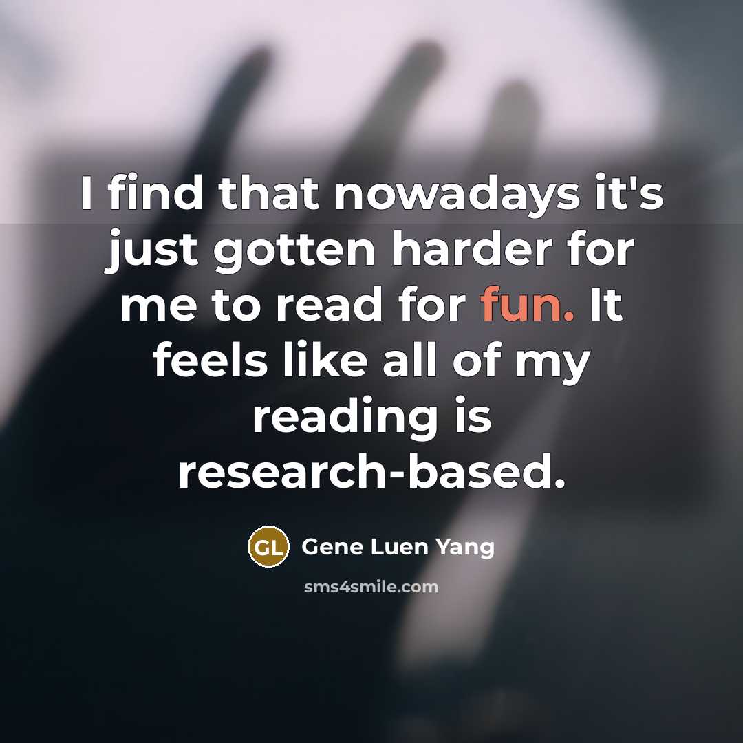 “I find that nowadays it's just gotten harder for me…” quote by Gene Luen Yang