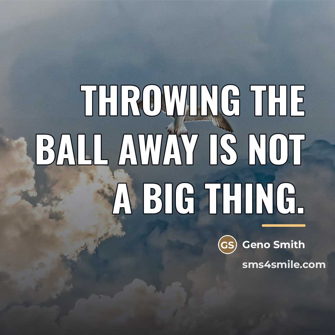 “Throwing the ball away is not a big thing.…” quote by Geno Smith