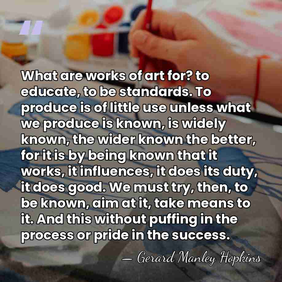 What are works of art for? to educate, to be standards. To&hellip; - Gerard Manley Hopkins