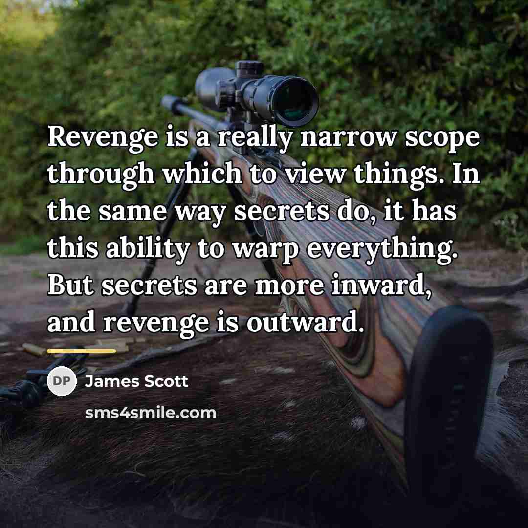 “Revenge is a really narrow scope through which to view…” quote by James Scott