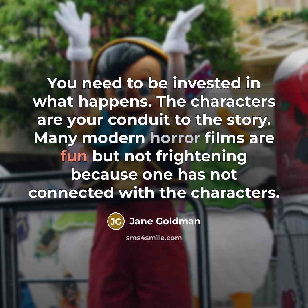 “You need to be invested in what happens. The characters…” quote by Jane Goldman