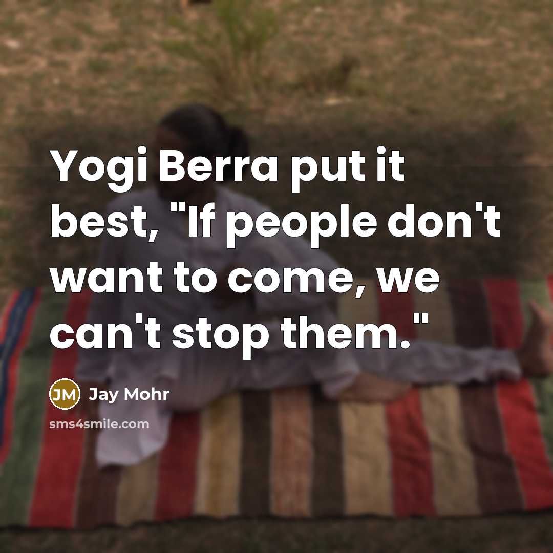“Yogi Berra put it best, "If people don't want to…” quote by Jay Mohr