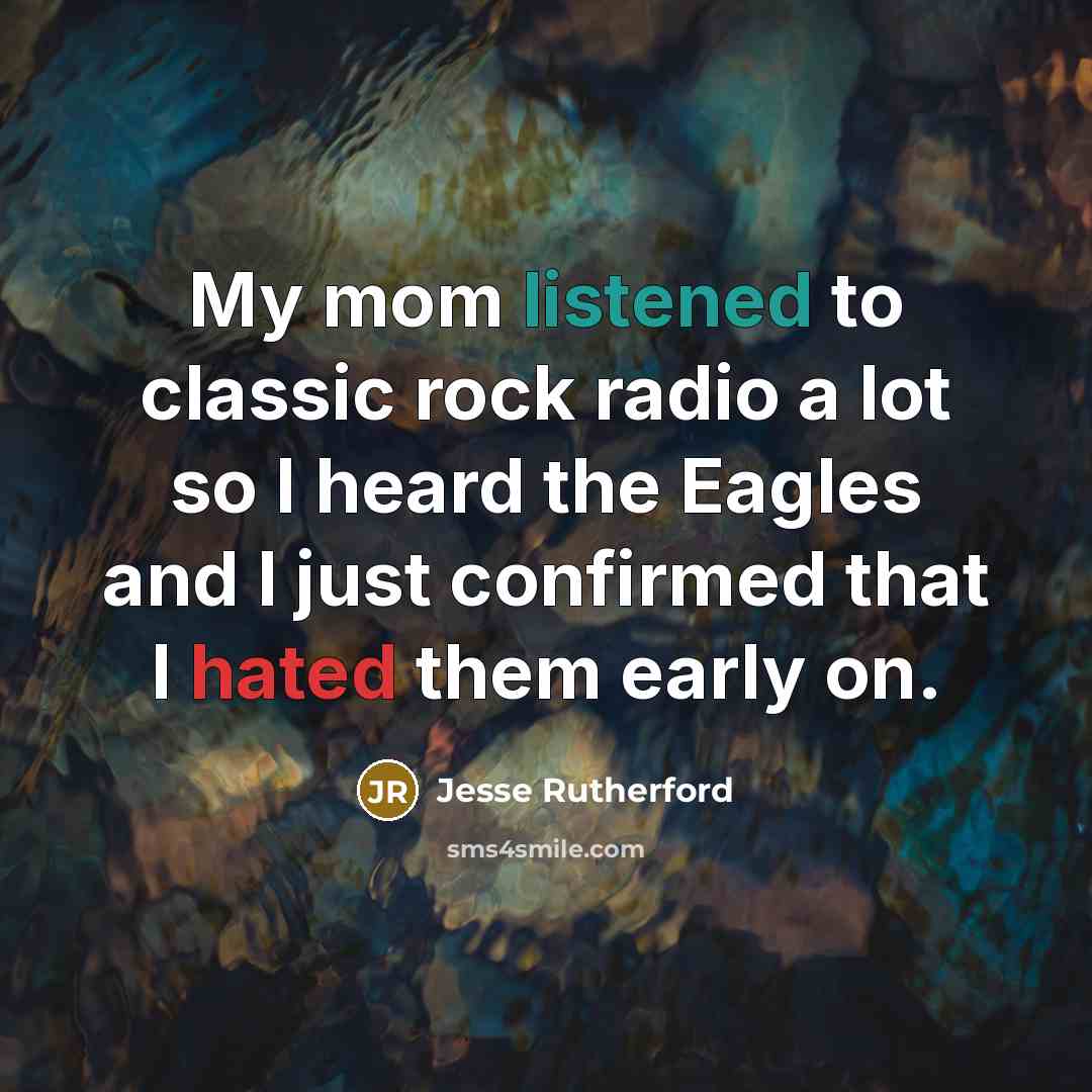 “My mom listened to classic rock radio a lot so…” quote by Jesse Rutherford