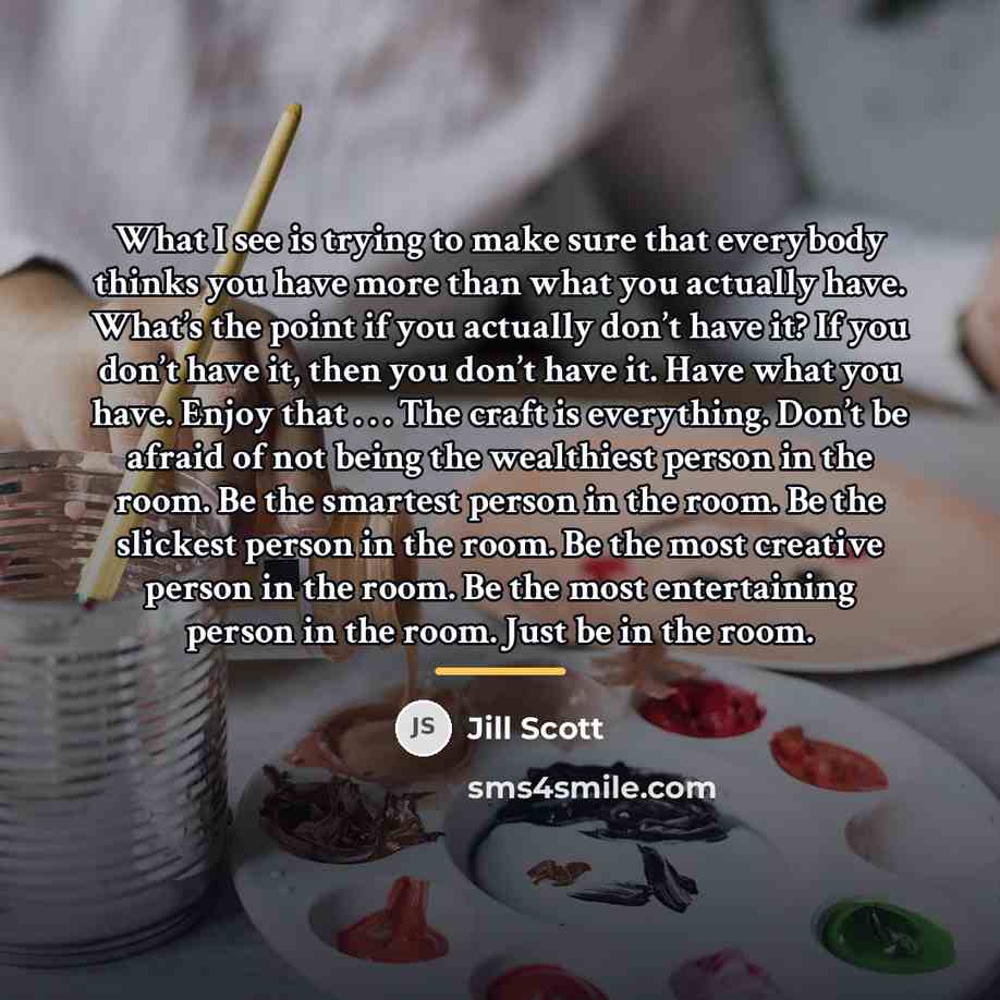 “What I see is trying to make sure that everybody…” quote by Jill Scott