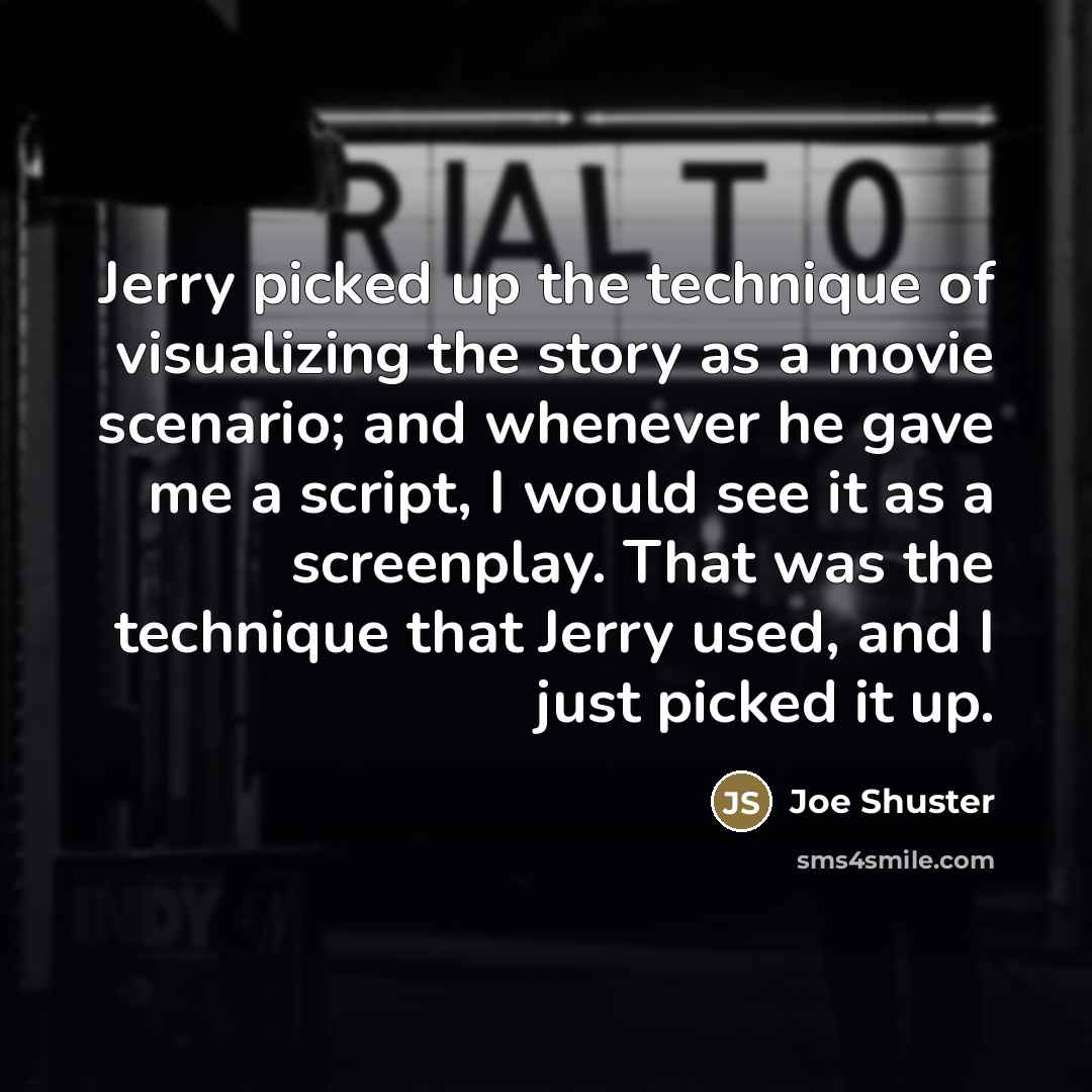 “Jerry picked up the technique of visualizing the story as…” quote by Joe Shuster