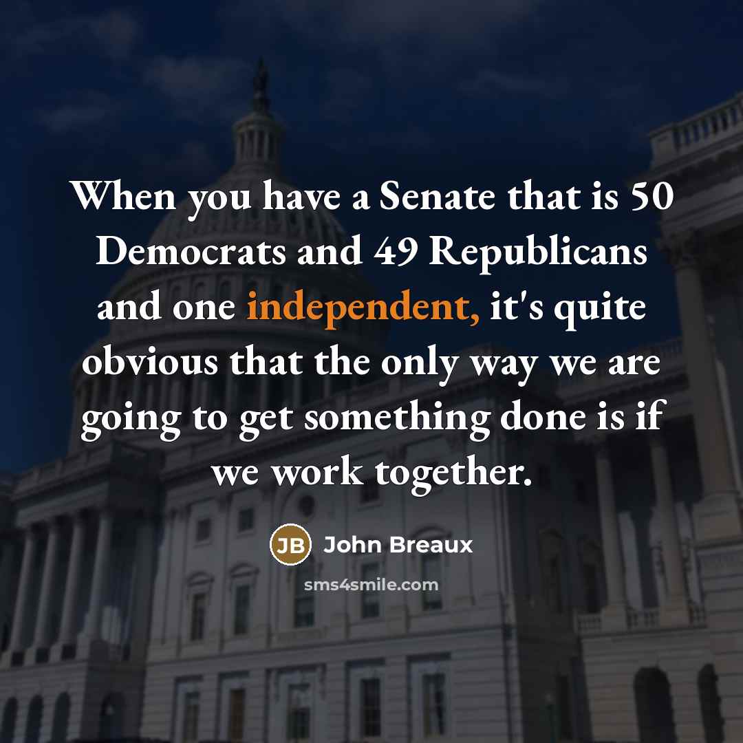 “When you have a Senate that is 50 Democrats and…” quote by John Breaux