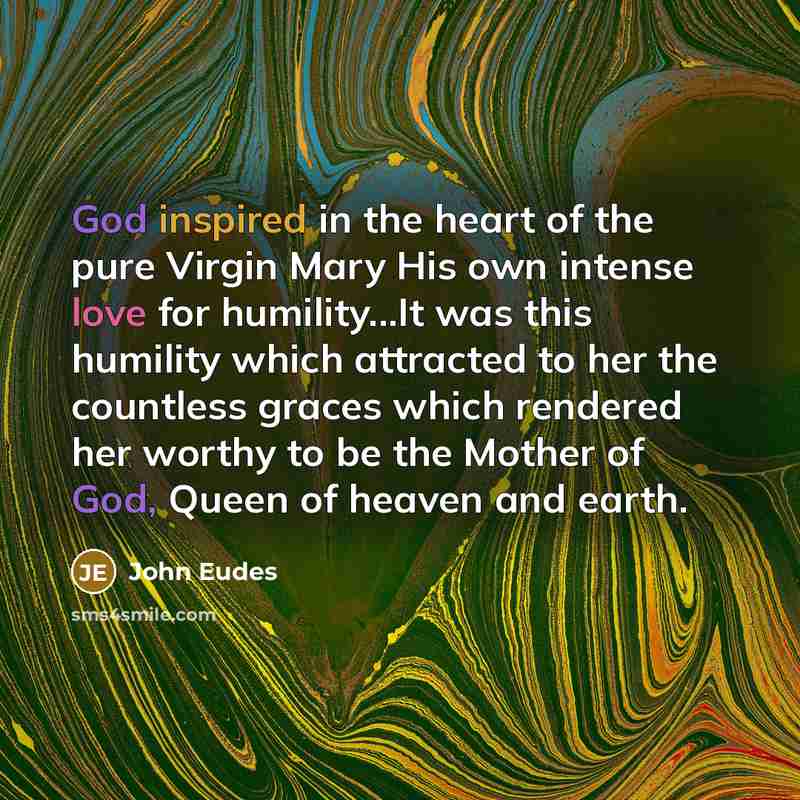 “God inspired in the heart of the pure Virgin Mary…” quote by John Eudes