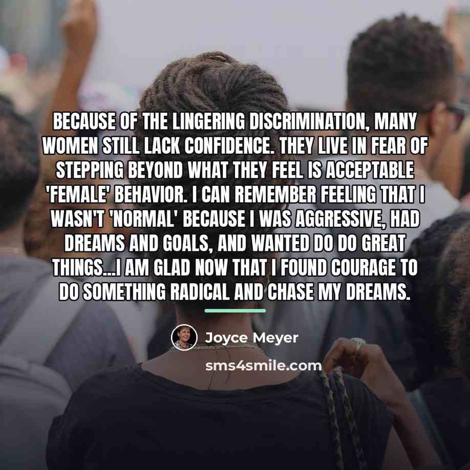 “Because of the lingering discrimination, many women still lack confidence.…” quote by Joyce Meyer