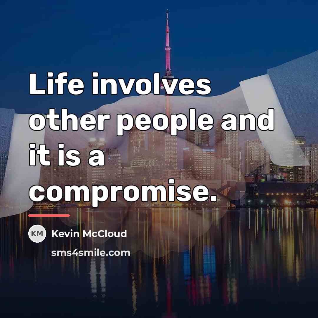 “Life involves other people and it is a compromise.…” quote by Kevin McCloud
