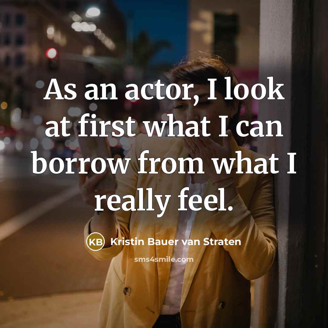 “As an actor, I look at first what I can…” quote by Kristin Bauer van Straten
