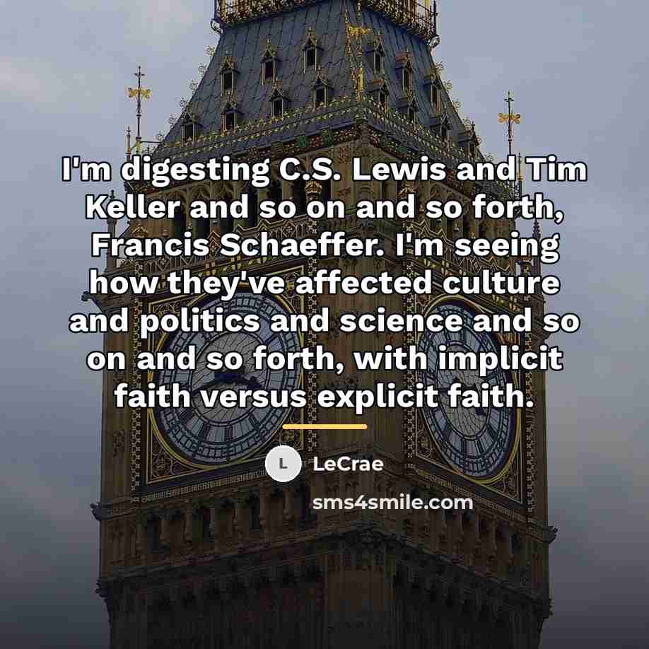 “I'm digesting C.S. Lewis and Tim Keller and so on…” quote by Lecrae