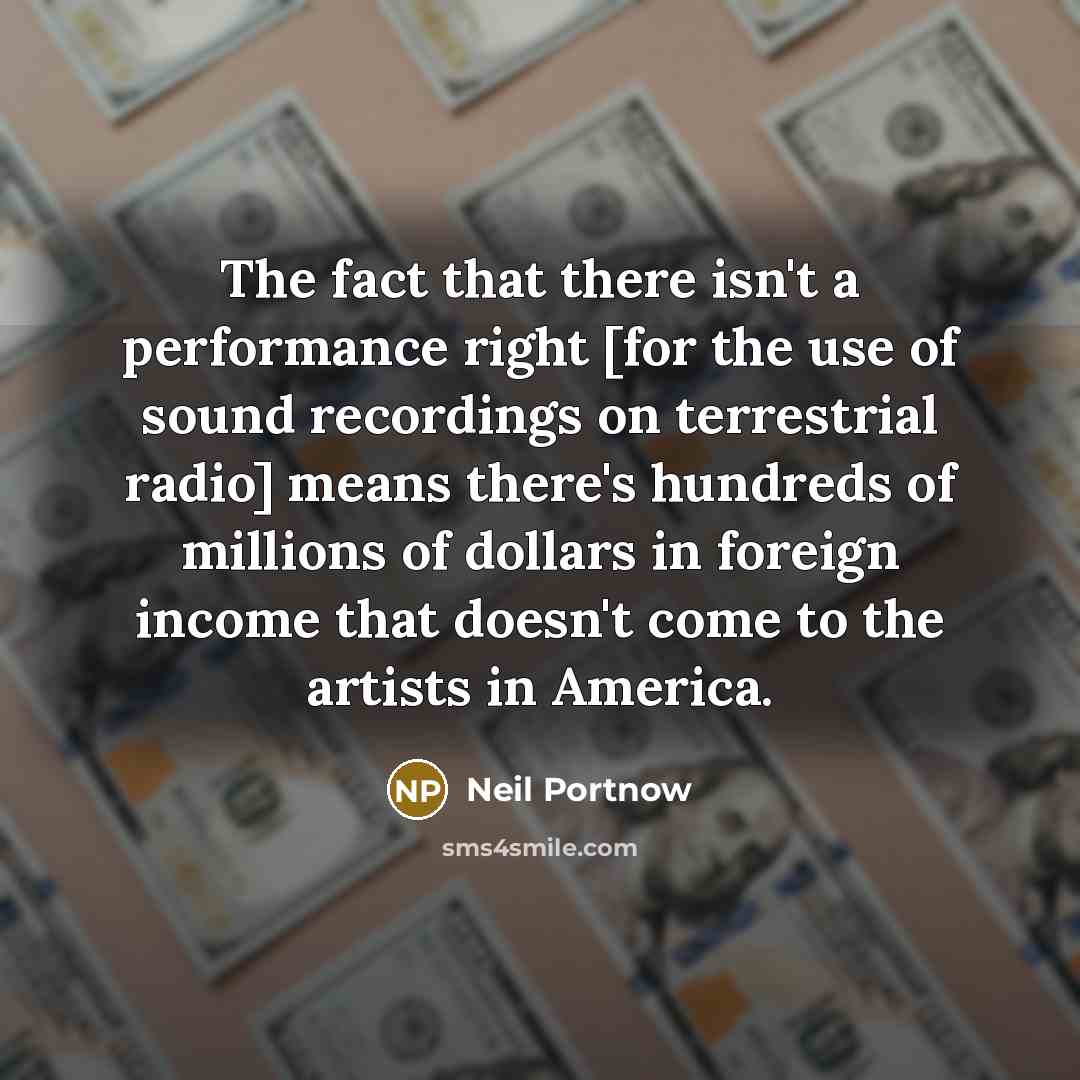 “The fact that there isn't a performance right [for the…” quote by Neil Portnow