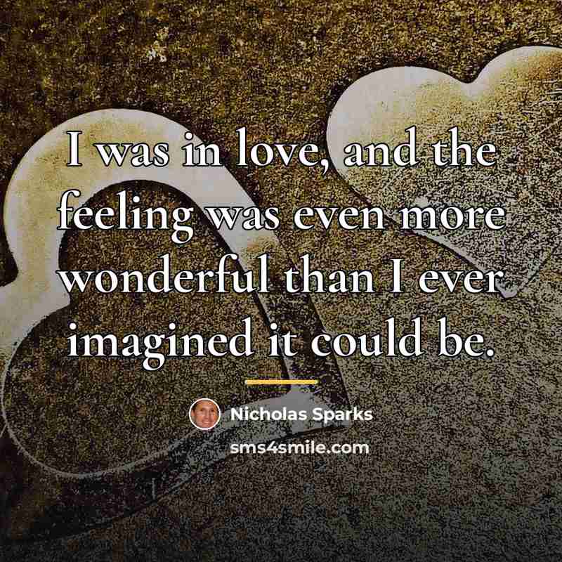 “I was in love, and the feeling was even more…” quote by Nicholas Sparks