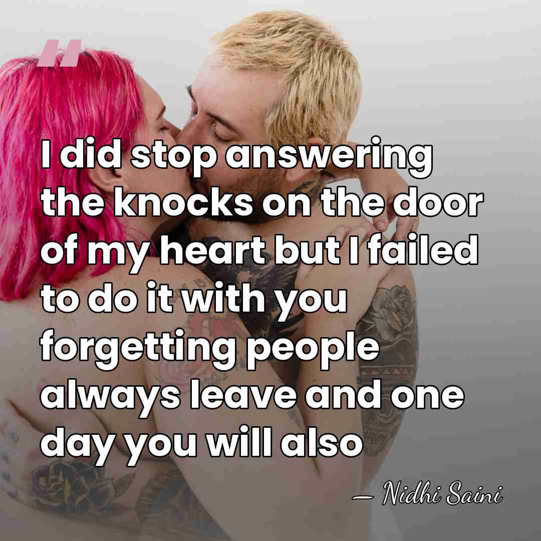 I did stop answering the knocks on the door of my heart&hellip; - Nidhi Saini